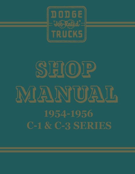1954–1956 Dodge Truck ALL MODELS - C SERIES Factory Shop Service Manual