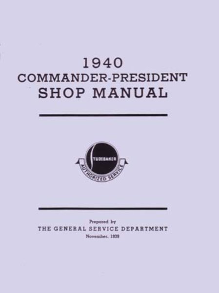 1940 Studebaker Commander, President Factory Shop Service Manual