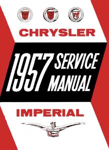 1957 Chrysler IMPERIAL - ALL MODELS Factory Shop Service Manual