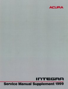 1999 Acura Integra - Supplement to the 1998 manual Factory Shop Service Manual