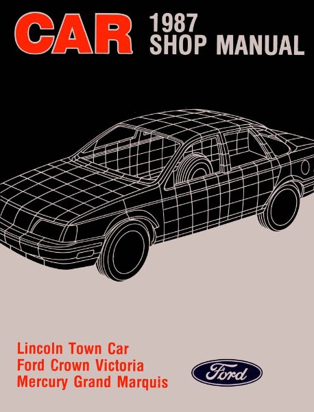 1987 Ford Crown Victoria, Town Car, Grand Marquis Factory Shop Service Manual
