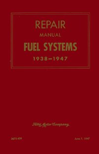 1938 1942 1944 1947 Ford Ford Truck Lincoln Mercury Fuel Systems Repair Manual