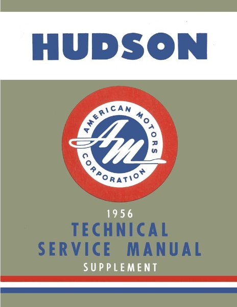 1956 Hudson 1955 Supplement - NEED 1955 BOOK TO BE COMPLETE Factory Shop Service Manual