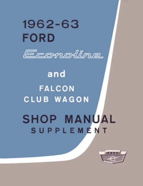 1962–1963 Ford Truck Econoline, Falcon Club Wagon Factory Shop Service Manual