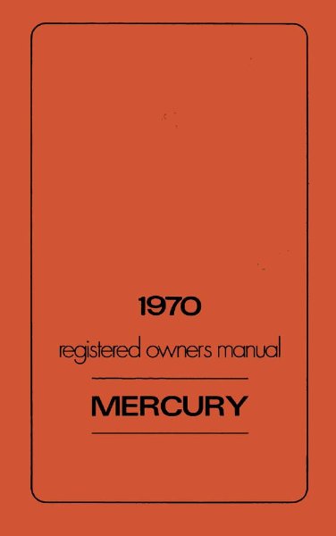 1970 Mercury Marauder, Marquis, Monterey Owner's Manual