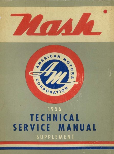 1956 Nash Supplement to 1955 book - NEEDS 1955 BOOK TO BE COMPLETE Factory Shop Service Manual