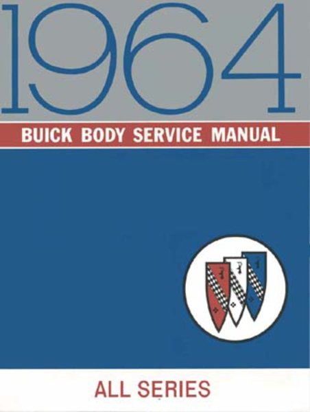 1964 Buick ALL MODELS - BODY Factory Shop Service Manual