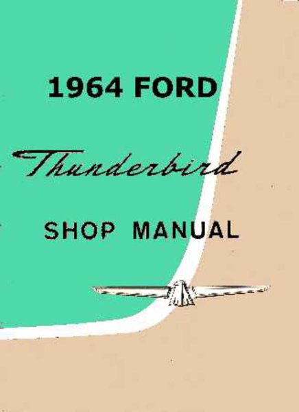 1964 Ford Thunderbird Factory Shop Service Manual