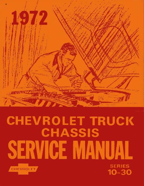 1972 Chevrolet Truck C10, C20, C30, K10, K20, K30 Factory Shop Service Manual