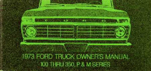 1973 Ford F-100, F-250, F-350, P & M Series Truck Owner's Manual