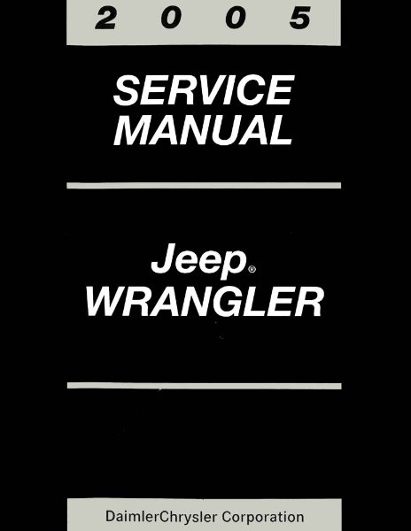 2005 Jeep Wrangler Factory Shop Service Manual