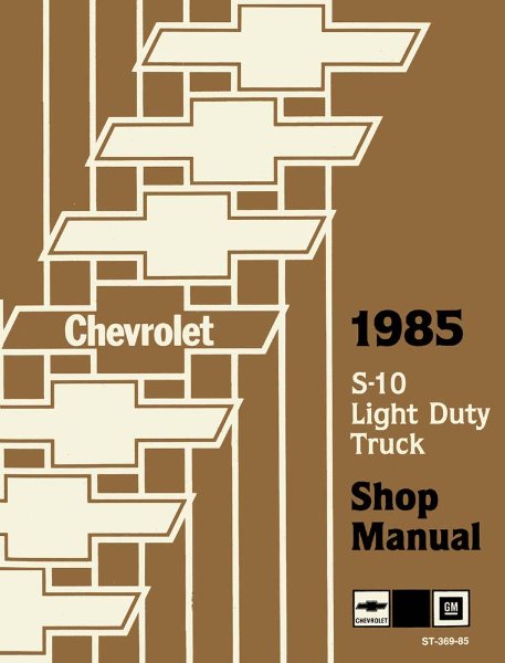 1985 Chevrolet Truck S-10 Blazer & Pickup Factory Shop Service Manual