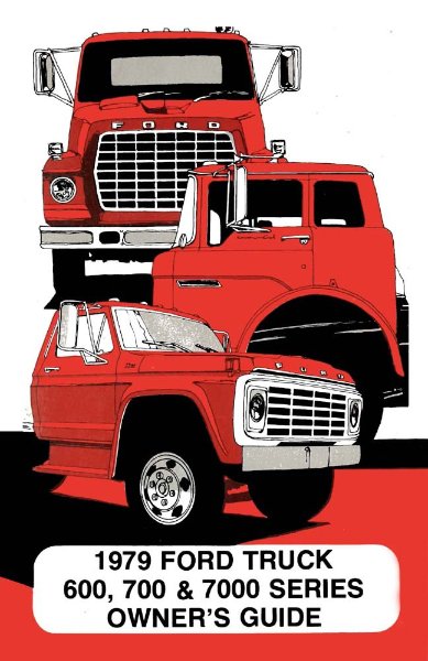 1979 Ford 600, 700 & 7000 Series Truck Owner's Manual