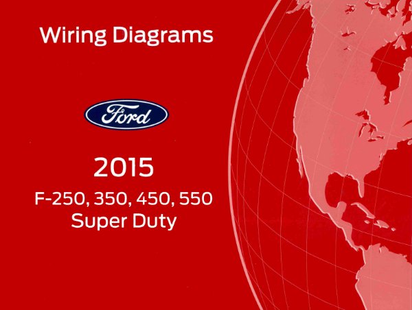 2015 Ford F-250, F-350, F-450, F-550, Super Duty Wiring Diagrams Manual