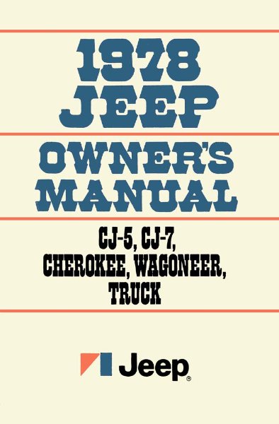 1978 Jeep CJ-5, CJ-7, Cherokee, Wagoneer, Truck Owner's Manual