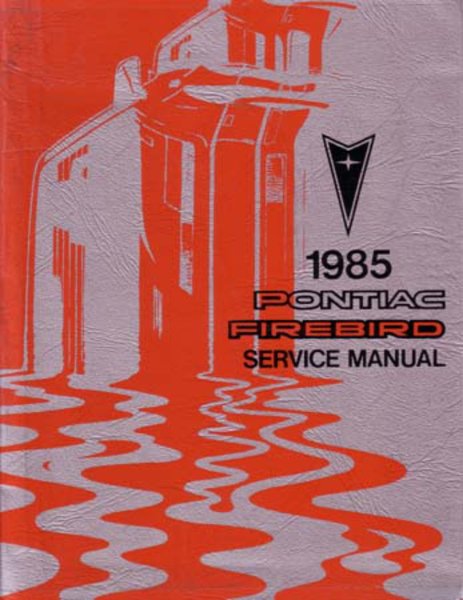 1985 Pontiac Firebird Factory Shop Service Manual