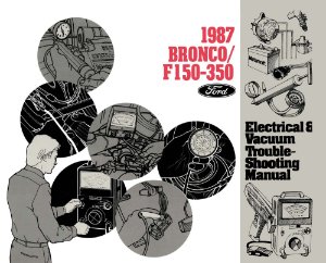 1987 Ford Bronco, F-150, F-250, F-350 EVTM Wiring Diagrams Manual