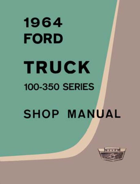 1964 Ford Truck F-100, F-250, F-350 Factory Shop Service Manual