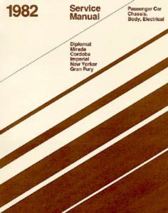 1982 Chrysler Cordoba, Imperial, New Yorker, Diplomat, Mirada, Gran Fury Factory Shop Service Manual