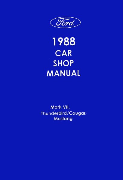 1988 Ford Mustang, Thunderbird, Mark VII, Cougar Factory Shop Service Manual