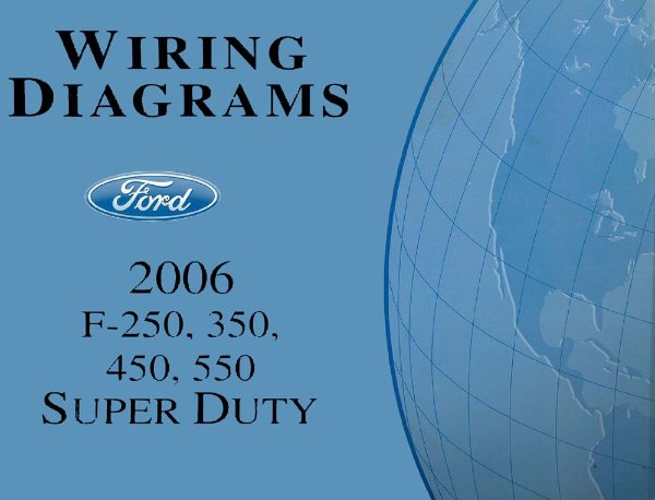 2006 Ford Truck F250-F550, Super Duty Wiring Diagrams Manual