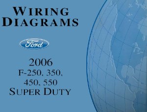 2006 Ford Truck F250-F550, Super Duty Wiring Diagrams Manual