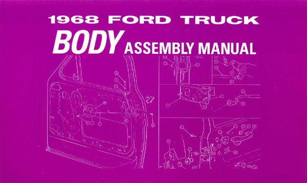 1968 Ford Truck Body Assembly Manual Book Rebuild Instructions Illustrations