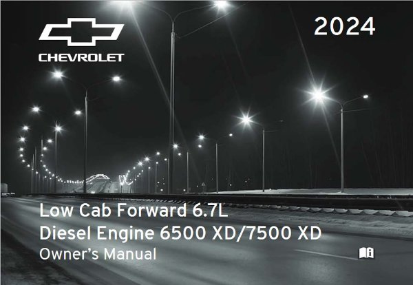 2024 Chevrolet Low Cab Forward 6.7L Gasoline 6500, 7500, 5500 XD Owner's Manual