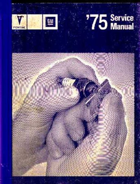 1975 Pontiac ALL MODELS NO ASTRE - CHASSIS Factory Shop Service Manual