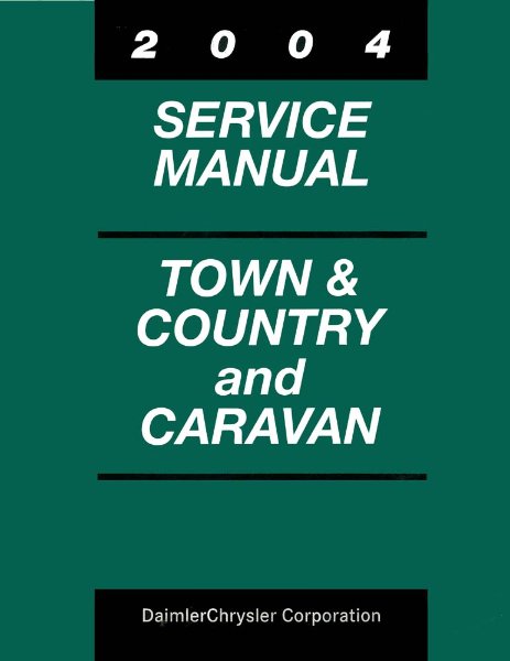 2004 Chrysler Town & Country, Caravan Factory Shop Service Manual