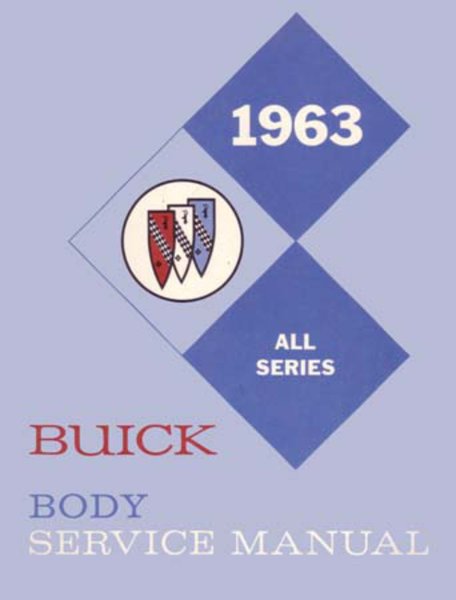 1963 Buick ALL MODELS - BODY Factory Shop Service Manual