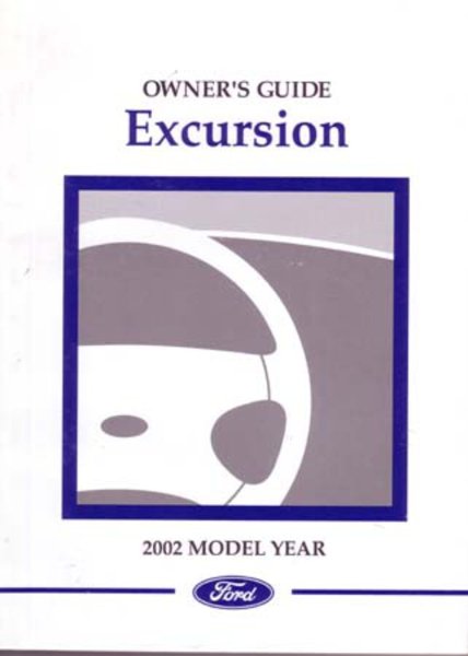 2002 Ford Excursion (no deisel) Owner's Manual