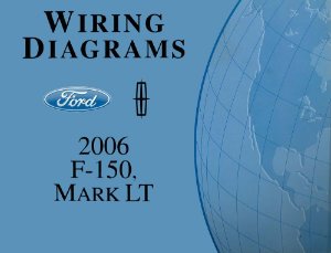 2006 Ford Truck F-150, Lincoln Mark LT Wiring Diagrams Manual