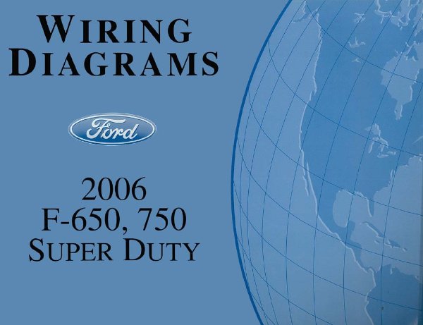 2006 Ford Truck F650-F750, Super Duty Wiring Diagrams Manual