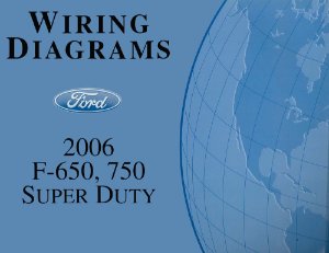 2006 Ford Truck F650-F750, Super Duty Wiring Diagrams Manual