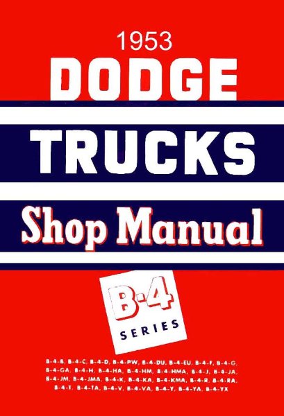 1953 Dodge Truck ALL MODELS - B-4 SERIES Factory Shop Service Manual