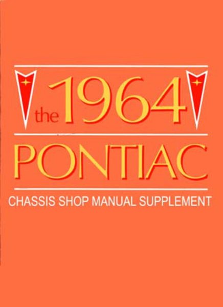 1964 Pontiac BONNEVILLE, CATALINA, GRAND PRIX, STAR CHIEF - CHASSIS - SUPP Factory Shop Service Manual