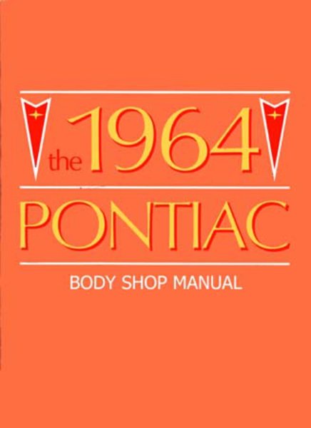 1964 Pontiac ALL MODELS - BODY Factory Shop Service Manual