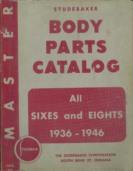 1936–1946 Studebaker Six & Eight Cylinder cars - Body Parts Book