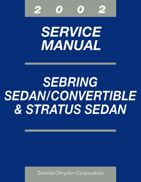 2002 Chrysler Sebring Sedan/Convertible, Stratus Sedan Factory Shop Service Manual