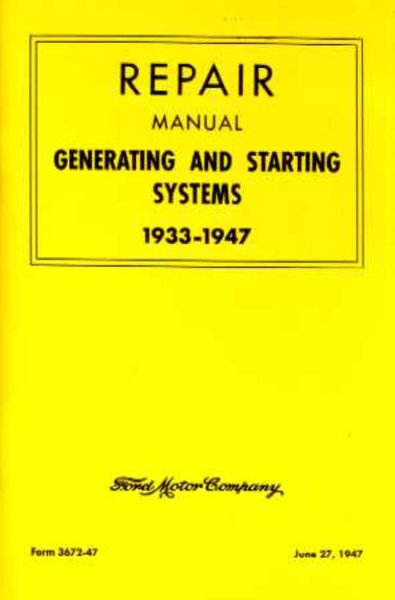 1933–1947 Ford GENERATING STARTING SYSTEMS Factory Shop Service Manual