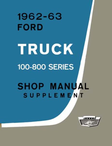 1962–1963 Ford Light, Medium Duty Truck Factory Shop Service Manual