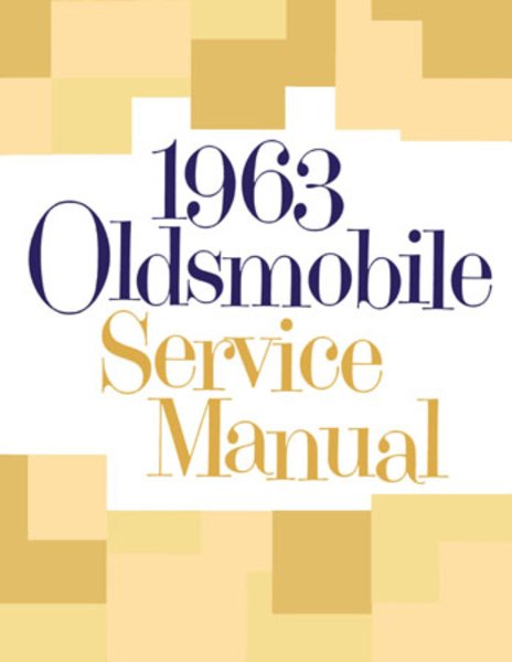 1963 Oldsmobile All Models Factory Shop Service Manual