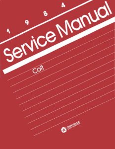 1984 Dodge Colt Factory Shop Service Manual