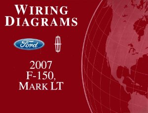 2007 Ford Truck F-150, Lincoln Mark LT Wiring Diagrams Manual