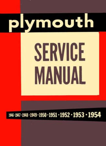 1946–1954 Plymouth ALL MODELS BEST FOR -54 Factory Shop Service Manual