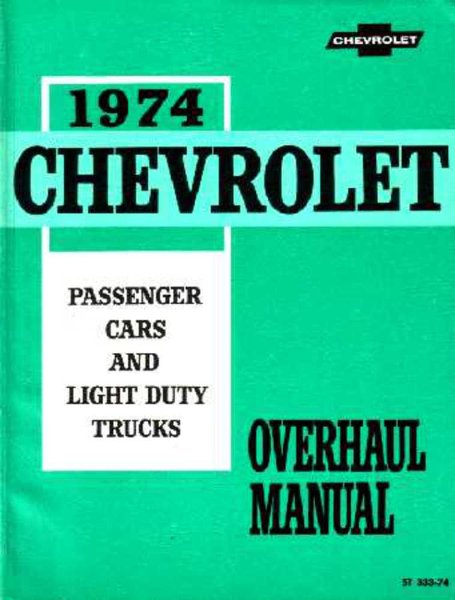 1974 Chevrolet Car CAR TRUCK10-30 SERIES OVERHAUL Factory Overhaul Service