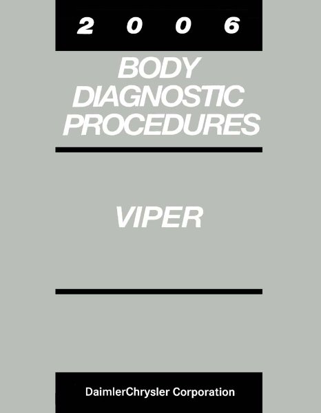 2006 Dodge Viper - Body Diagnostic Procedures ONLY Factory Shop Service Manual