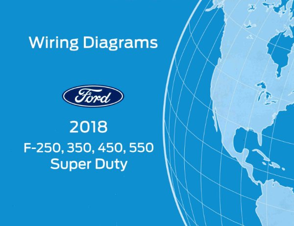 2018 Ford F-250, F-350, F-450, F-550, Super Duty Wiring Diagrams Manual