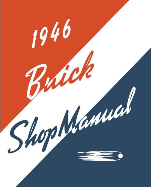 1946 Buick Roadmaster Series 70, Special Series 40, Super Series 50 Factory Shop Service Manual